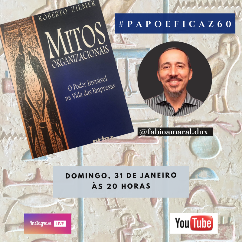 #PapoEficaz60 Mitos Organizacionais - Roberto Zimmer
