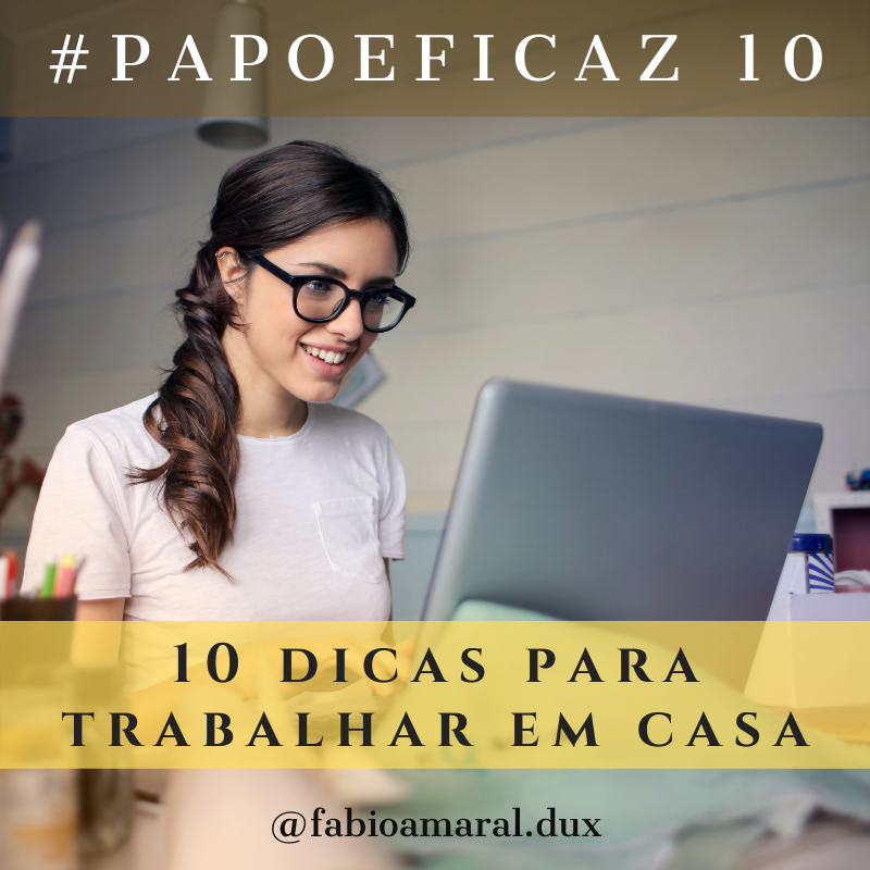 #PapoEficaz10 | 10 Dicas para Trabalhar Home Office